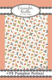 PUMPKIN FESTIVAL - Coriander Quilts Pattern #178