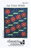 AS YOU WISH - Quilt Pattern By Southwind Designs SWD-230-A
